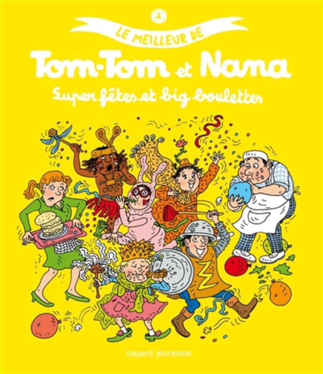 Couverture de « LE MEILLEUR DE TOM-TOM ET NANA – SUPER FETES ET BIG BOULETTES »