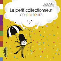 Couverture « LE PETIT COLLECTIONNEUR DE COULEURS »