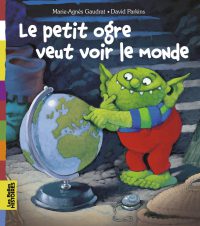 Couverture « LE PETIT OGRE VEUT VOIR LE MONDE »