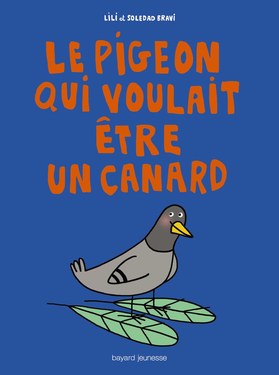 Couverture de « Le pigeon qui voulait être un canard »
