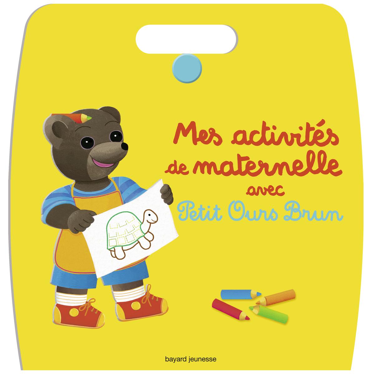 Couverture de « Mes activités de maternelle avec Petit Ours Brun »