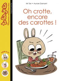 Couverture « OH CROTTE, ENCORE DES CAROTTES ! »