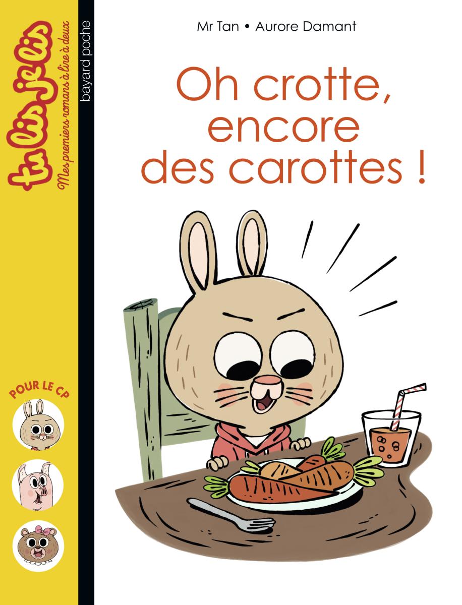 Couverture de « OH CROTTE, ENCORE DES CAROTTES ! »