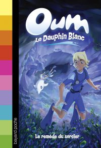 Couverture « Oum le dauphin blanc T.3 – Le remède du sorcier »