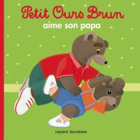 Couverture « Petit Ours Brun aime son papa »