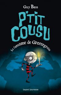 Couverture « P’TIT COUSU, TOME 3 : LE FANTOME DE GROTTEGROIN »