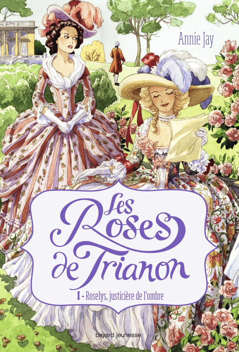 Couverture de « ROSELYS, JUSTICIÈRE DE L’OMBRE – TOME 1 : LES ROSES DU TRIANON »