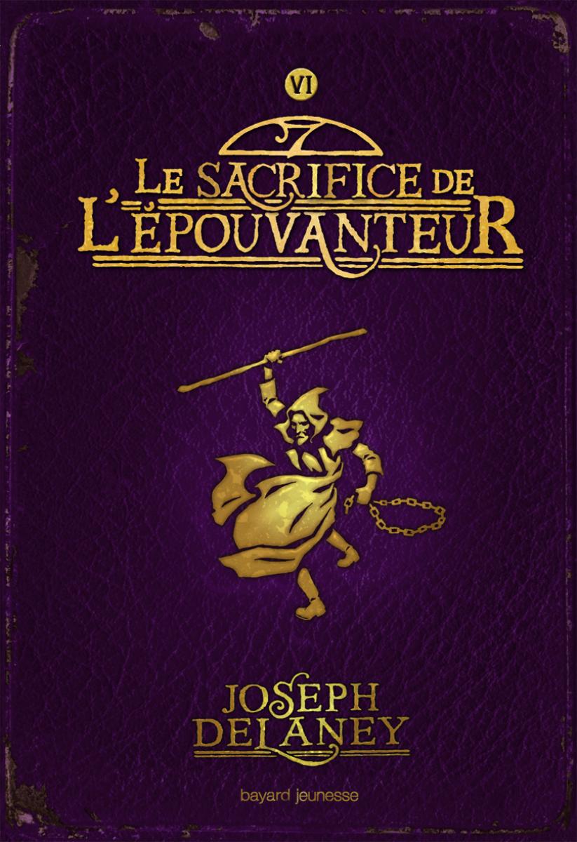 Couverture de « SACRIFICE DE L’ÉPOUVANTEUR (LE), TOME 6: L’ÉPOUVANTEUR »