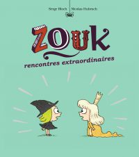 Couverture « Zouk 11 – Rencontres extraordinaires »