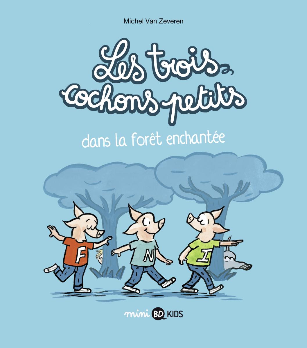 Couverture de « Les trois cochons petits – Dans la forêt enchantée »