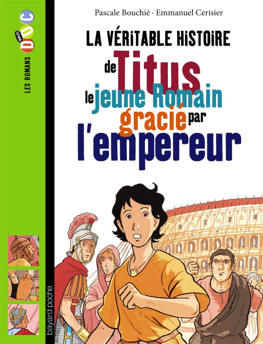 Couverture de « La véritable histoire de Titus, le jeune romain grâcié par l’empereur »